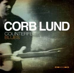 Corb Lund : Counterfeit Blues